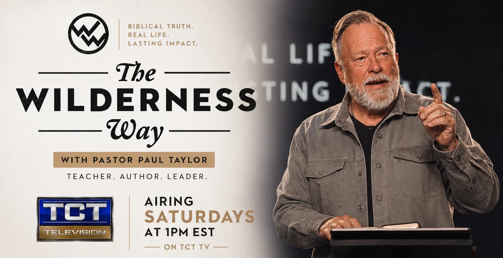The Wilderness Way with Pastor Paul Taylor airs Saturdays at 1 PM Eastern on TCT TV